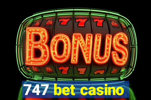 747 bet casino